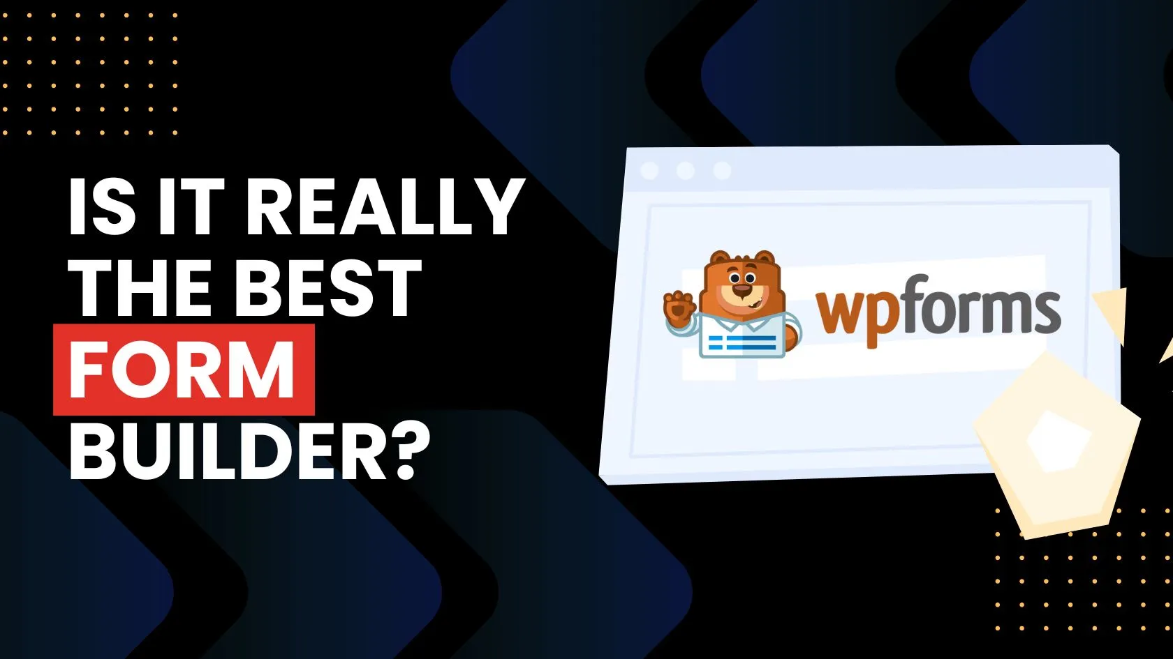 WPForms Review: Is It Really The Best Form Builder?