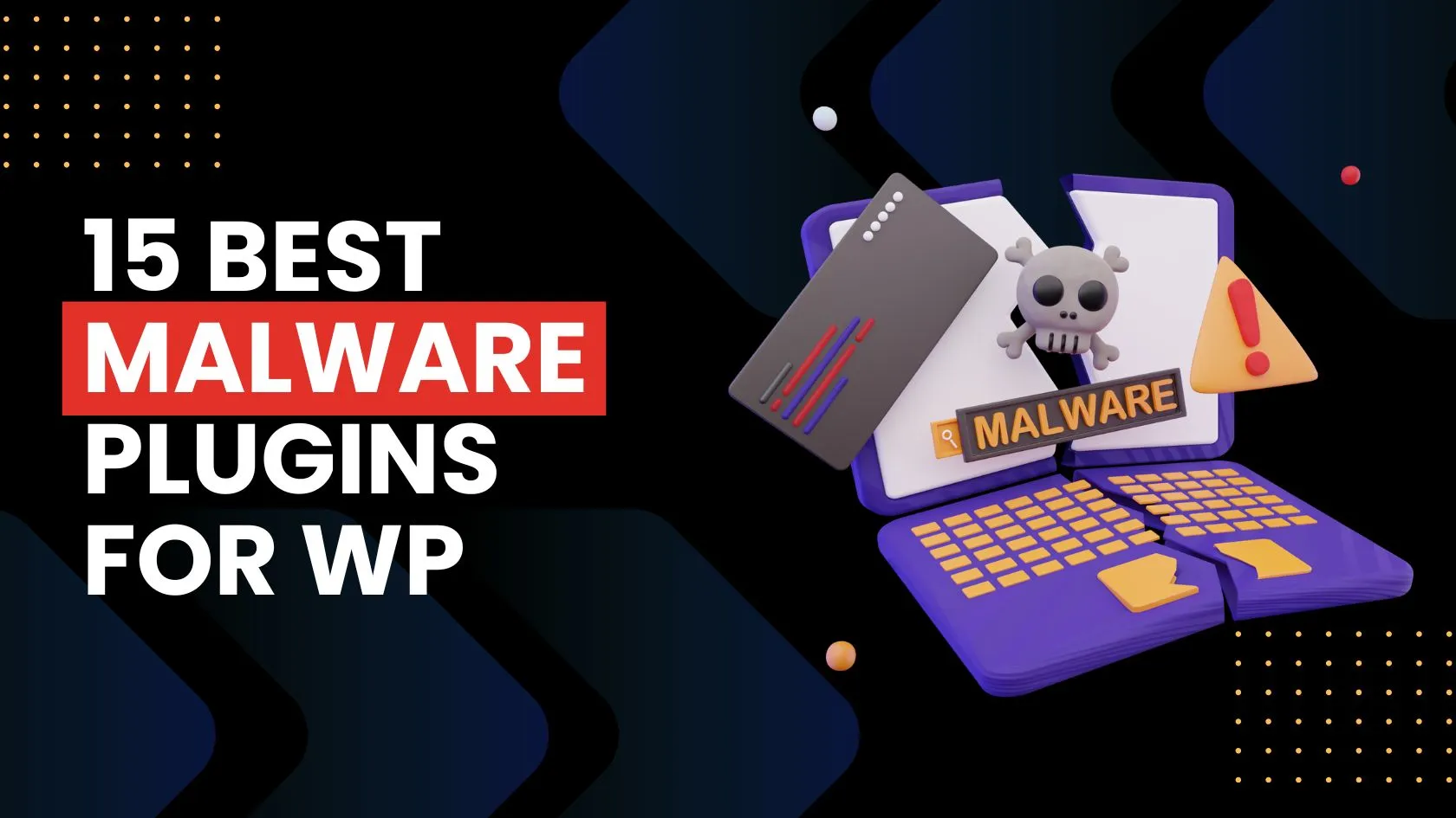 15 Best Plugins to Scan WordPress for Malware