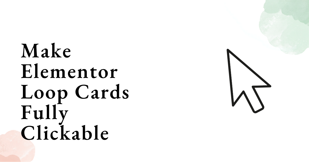 Make Elementor Loop Cards Fully Clickable